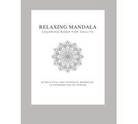Color by Number Mandalas: 25 Intricate Designs for Relaxation and Mindfulness: A Stress-Relieving Adult Coloring Book with Numbered Mandala Patterns