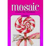 Color by Number Mosaic Candy: Pixel Coloring Puzzles with Hidden Candy Pictures - Relaxing Color-by-Letter Mosaic Book