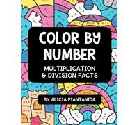 Color By Number: Multiplication & Division Workbook: Seasons Themed Color By Code | Multiply & Divide Through 12