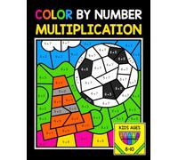 Color by Number Multiplication for Kids Ages 8-10: Practice Times Tables with Hidden Pictures