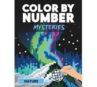 Color by Number Mysteries Nature: A Color Quest Mosaic for Adults for Relaxation and Mindfulness