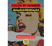 Color By Number Mystery Mosaic WW2: Adult Coloring Book with 45 Historic World War II Pixel Art Scenes (Square, Hexagon & Circle Grids): Relaxing ... Soldiers, Iconic Portraits & Patriotic Scenes