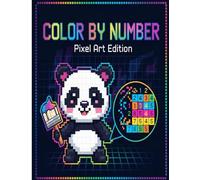Color by Number: Pixel Art Coloring Book: Fun and Relaxing Pixel Designs for Creative Coloring