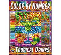 Color by Number Vol. 04 - Tropical Drinks: Vibrant Summer Edition - 20 Pages in Diverse Art Styles - Beautiful Sunny Vacation Beverage Pages