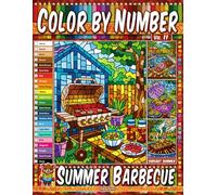 Color by Number Vol. 11 - Summer Barbecue: Vibrant Summer Edition - 20 Pages in Diverse Art Styles - Grilled Favorites And Backyard Cookout Fun