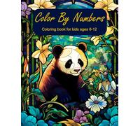 Color By Numbers Coloring Book For Kids Ages 8-12: A Fun Activity Book for Learning Numbers and Colors