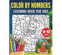 Color By Numbers Coloring Book for Kids Ages 8-12: Relaxing and Educational Activity Book with Large-Print Designs of Animals, Nature Patterns, and More | Great for Home or School Use