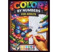 Color By Numbers for Adults: LARGE PRINT AND COLOUR GUIDE