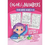 Color by Numbers for Kids ages 4-8: Edition for Girls / Activity Coloring Book Includes Pages with Unicorn, Princess, Mermaid, Fairy, cute Baby Animals and more