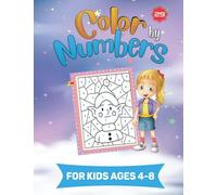 Color by Numbers for Kids ages 4-8: Over 20 Cute Coloring Designs for kids 4+