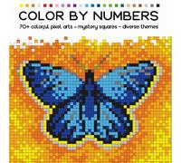 COLOR BY NUMBERS: more than 70 colorful pixel arts - mystery squares - diverse themes
