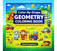 Color-By-Shape Geometry Coloring Book: Bold Geometric Scenes for Kids and Adults