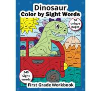 Color by Sight Words Dinosaur: First Grade Sight Words Coloring Book for Kids