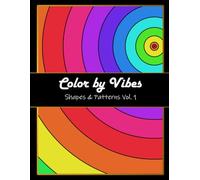 Color by Vibes: Shapes & Patterns Vol. 1