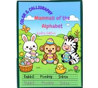 Color & Calligraphy: Mammals of the Alphabet: Easter Edition