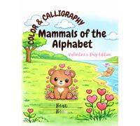 Color & Calligraphy: Mammals of the Alphabet: Valentine's Day Edition