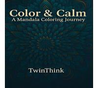 Color & Calm: A Mandala Coloring Journey