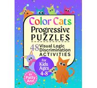 Color Cats Progressive Puzzles - 48 Visual Logic Discrimination Activities for Kids Ages 4-8: Playbook for Beginner to Expert, Pre-K to Grade 3, ... Occupational Therapy & Autism Students