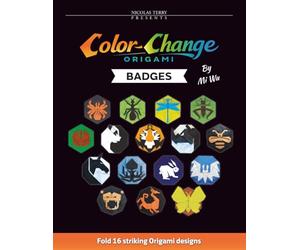Color-Change Origami Badges: Modern One-Sheet Graphic Designs: 16 Step-by-Step Full Color Diagrams to Fold Bold Animals and Iconic Paper Medallions - No Glue, No Scissors