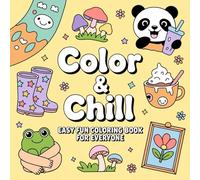 COLOR & CHILL , EASY FUN COLORING BOOK FOR EVERYONE: Relaxing and Simple Coloring Pages for Stress Relief, Mindfulness, and Creative Fun for Adults, ... | 90+ Bold and Easy illustration to color.