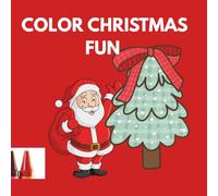Color Christmas Fun: A simple and easy coloring book for children aged 2 to 5 years, featuring Christmas-themed pictures such as Santa, reindeer, stars, gingerbread men, houses, and trees.