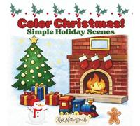 Color Christmas!: Simple Holiday Scenes