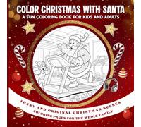 Color Christmas with Santa: A Fun Coloring Book for Kids and Adults