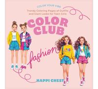 COLOR CLUB : Color Your Vibe: Fashion & Style Coloring Pages for Teen Girls