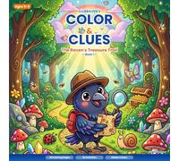 Color & Clues: The Raven's Treasure Trail: A Coloring & Activity Book with Hidden Clues, Puzzles, and a Treasure Hunt for Kids Ages 5-8