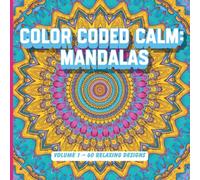 Color Coded Calm: Mandalas