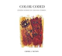 COLOR CODED: FINDING OURSELVES AND OUR STORIES