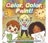 Color, Color, Paint!: A Coloring Book for Little Artists