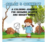 Color & Connect: A Positive Coloring Book for Little Minds to Learn Kindness, Gratitude, and More