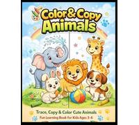 Color & Copy Animals: Fun Coloring, Tracing & Activity Book for Kids Ages 3-6