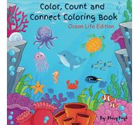 Color, Count and Connect Coloring Book: Ocean Life Edition
