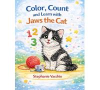 Color, Count, and Learn with Jaws the Cat: A Fun Activity Book for Kids Age 4-7