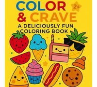 Color & Crave: A Deliciously Fun Coloring Book