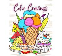 Color Cravings: A Deliciously Fun Coloring Book for Foodies of All Ages