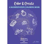 Color & Create: A Manifestation Coloring Book