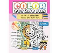 Color, Cut and Fun (SWEDISH): Learn 20 Animal Words in Swedish: Activity Book for Toddlers and Kids with Coloring Pages, Scissor Skills and Memory Games