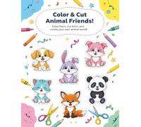 Color & Cut Animal Friends!: Fun and Easy Animal Coloring and Cutting Book for Kids Ages 3-8 | Cute Puppies, Bunnies, Foxes & More!