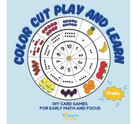 Color Cut Play and Learn - Fruits: Interactive activity book for preschoolers to create DIY card games, boost concentration and develop early math skills