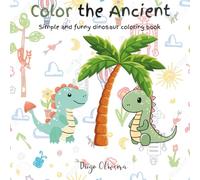 Color de Ancient: Simple and funny dinosaur coloring book