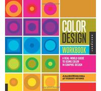 Color Design Workbook: A Real-World Guide to Using Color in Graphic Design