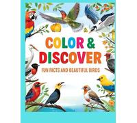 "Color & Discover: Fun Facts and Beautiful Birds"