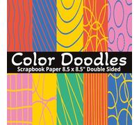 Color Doodle Background Scrapbook Paper: 8.5 x 8.5" 20 Double Sided Doodles Pattern Sheets for Scrapbooking, Decorative Scrapbooking Craft Pages for ... and Card Making, Journaling, Mixed Media