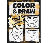 COLOR & DRAW: Funny Face Edition • Drawing Prompts • 100 Pages • Large 8.5x11