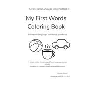 Color Everywhere - First Words Coloring Book: Simple Everyday Pictures to Support Early Language Development (Ages 2-4)
