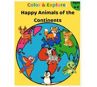 Color & Explore: Happy Animals of the Continents