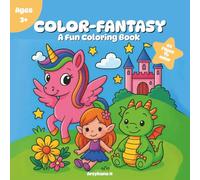Color-Fantasy: A Fun Coloring Book: 40 Fun and Easy Coloring Pages Illustrations of Unicorns, Dragons, Fairies, and Mermaids for kids, for Relaxation and Creativity